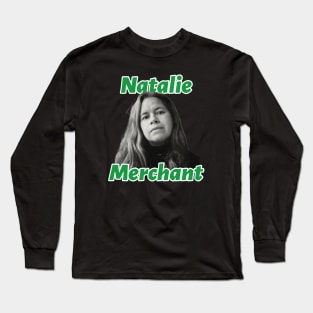 Natalie Merchant Long Sleeve T-Shirt